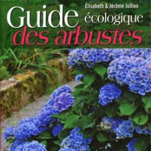 guide écologique des arbustes tome 1