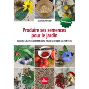 Produire des semences pour le jardin