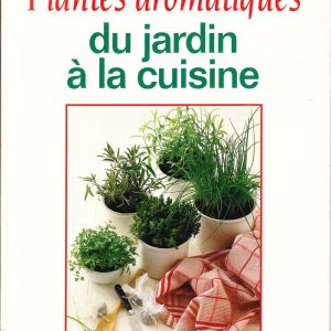 Plantes aromatiques du jardin à la cuisine