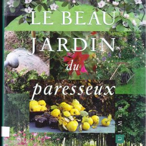 LE BEAU JARDIN DU PARESSEUX
