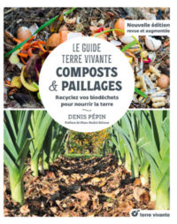 Le guide terre vivante - Composts & Paillages - Denis Pépin